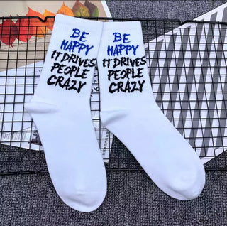 Be Happy It Drives People Crazy Socks